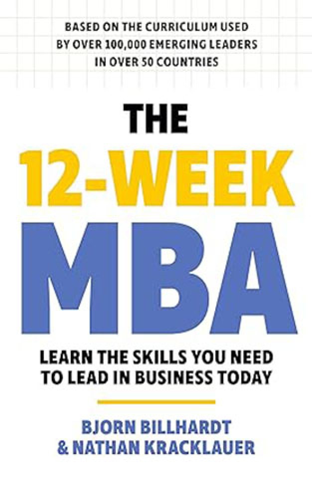 The 12 Week MBA - Essential Management Skills for Leaders